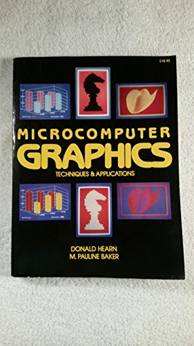 Microcomputer Graphics: Techniques and Applications (9780135806623) by Hearn, Donald; Baker, Pauline M.