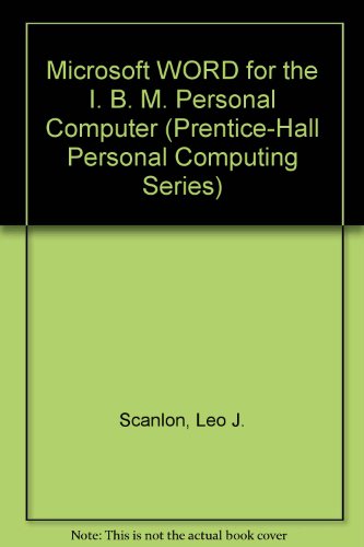 9780135817292: Microsoft WORD for the I. B. M. Personal Computer (Prentice-Hall Personal Computing Series)