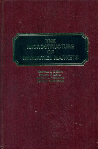 The Microstructure of Securities Markets (9780135817940) by Kalman J. Cohen; Steven F. Meyer; Robert A. Schwartz; David K. Whitcomb