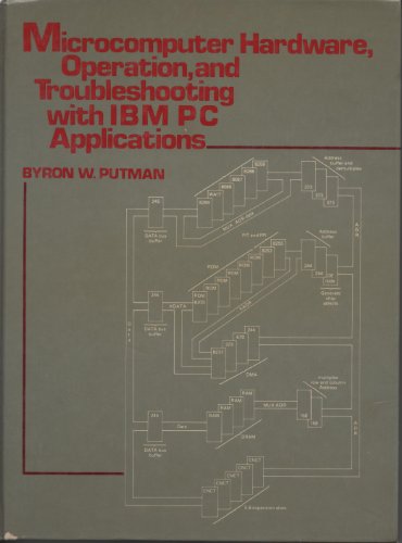 Microcomputer Hardware, Operation, and Troubleshooting With IBM PC Applications