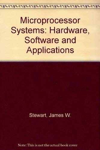 Microprocessor Systems: Hardware, Software, and Applications (9780135823965) by Stewart, James W.