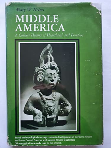 Imagen de archivo de Middle America: A Culture History of Heartland and Frontiers a la venta por Dunaway Books