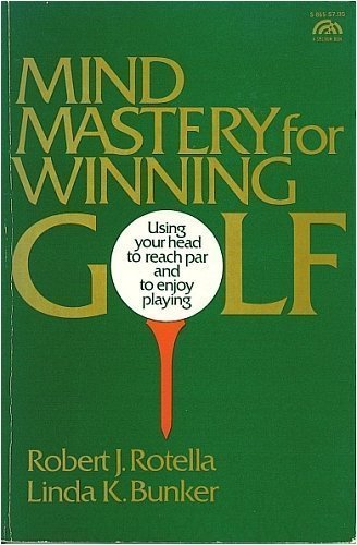 Beispielbild fr Mind Mastery for Winning Golf: Using Your Head to Reach Par and to Enjoy Playing zum Verkauf von ThriftBooks-Atlanta