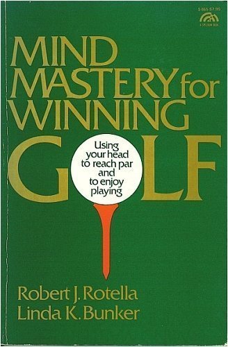 Stock image for Mind Mastery for Winning Golf: Using Your Head to Reach Par and to Enjoy Playing for sale by Your Online Bookstore