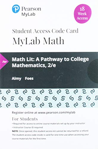 Stock image for Math Lit: A Pathway to College Mathematics -- MyLab Math with Pearson eText [Printed Access Code] Almy, Kathleen and Foes, Heather for sale by Bookseller909