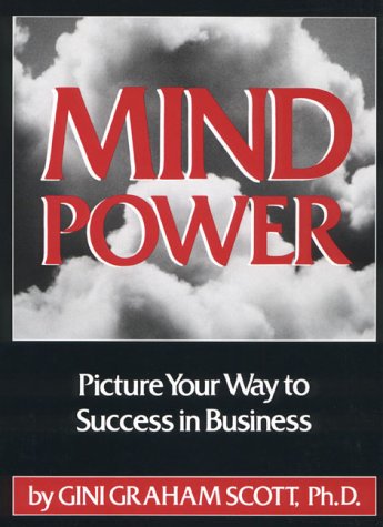 Imagen de archivo de Mind Power: Picture Your Way to Success in Business a la venta por Wonder Book