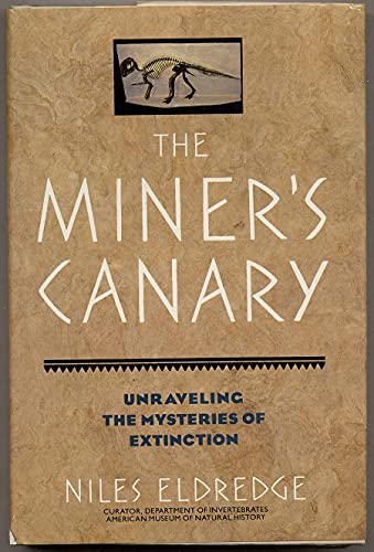 Imagen de archivo de The Miner's Canary: Unraveling The Mysteries Of Extinction a la venta por BookHolders