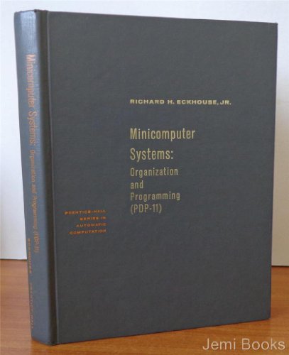 Stock image for Minicomputer systems: Organization and programming (PDP-11) (Prentice-Hall series in automatic computation) for sale by HPB-Red