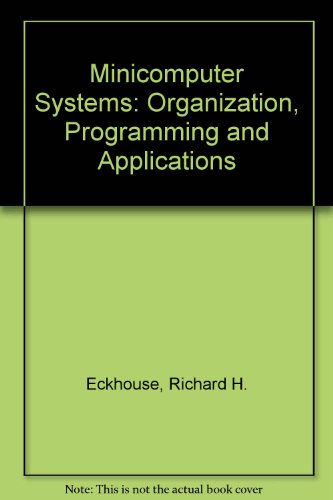 9780135839225: Minicomputer Systems: Organization, Programming and Applications