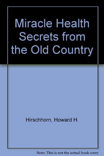 Stock image for Miracle Health Secrets from the Old Country for sale by Peace of Mind Bookstore