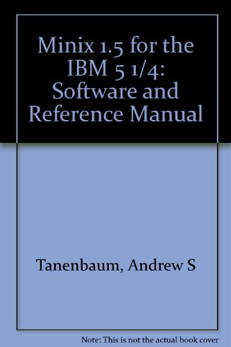 Minix 1.5 for the IBM 5 1/4: Software and Reference Manual (9780135850763) by Tanenbaum, Andrew S.