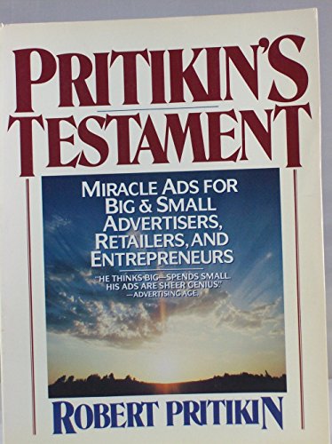 Stock image for Pritikin's Testament: Miracle Ads for Big & Small Advertisers, Retailers and Entrepreneurs for sale by Wonder Book
