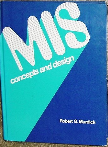 MIS, concepts and design (9780135853313) by Murdick, Robert G