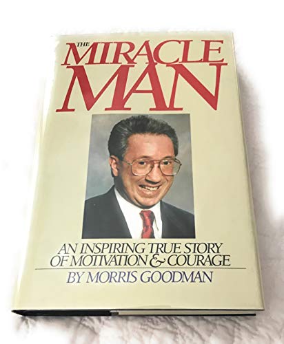 The Miracle Man: An Inspiring Story of Motivation and Courage