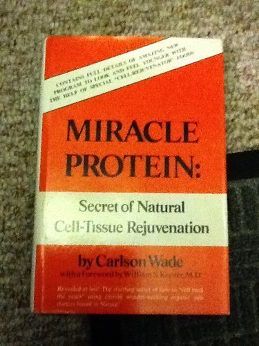 Stock image for Miracle Protein Secret of Natural Cell Tissue Rejuvenation for sale by BooksRun