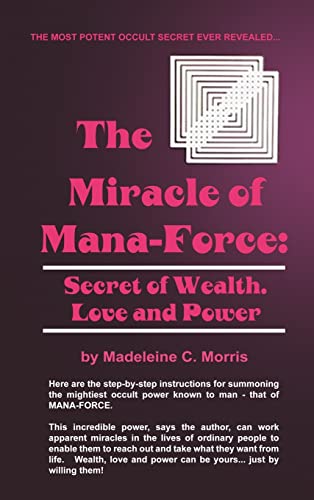9780135857601: The Miracle of Mana-Force: Secret of Wealth, Love, and Power