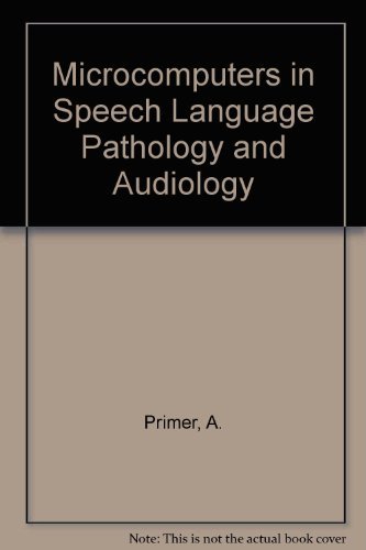 Imagen de archivo de Microcomputers in Speech-Language Pathology and Audiology: a Primer. a la venta por Alien Bindings