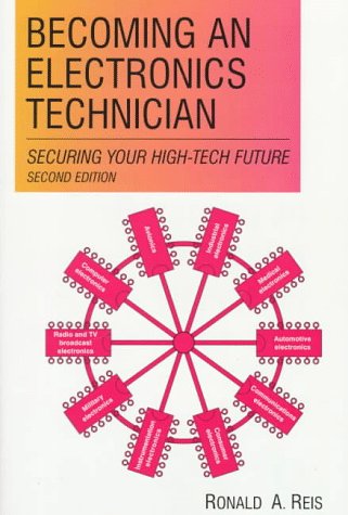 Stock image for Becoming an Electronics Technician : Servicing Your High-Tech Future for sale by Better World Books Ltd