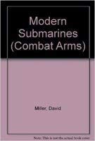 Imagen de archivo de Modern Submarines (Combat Arms) a la venta por AwesomeBooks