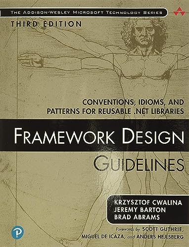 Stock image for Framework Design Guidelines: Conventions, Idioms, and Patterns for Reusable .NET Libraries (Addison-Wesley Microsoft Technology Series) for sale by BooksRun