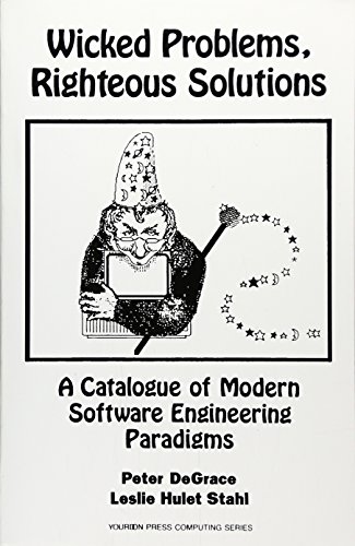 Beispielbild fr Wicked Problems, Righteous Solutions: A Catologue of Modern Engineering Paradigms zum Verkauf von BooksRun