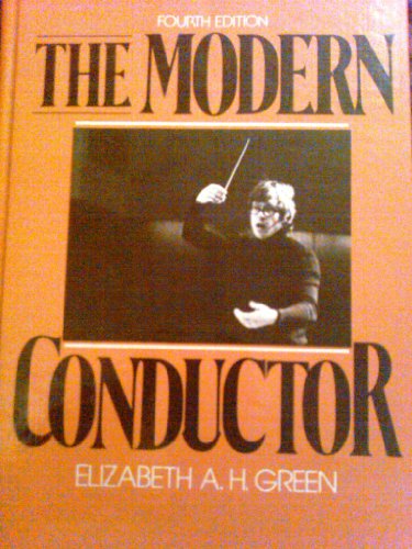 Imagen de archivo de The Modern Conductor: A College Text on Conducting Based on the Technical Principles of Nicolai Malko as Set Forth in His the Conductor and a la venta por Orion Tech