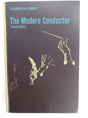 Imagen de archivo de The modern conductor;: A college text on conducting based on the principles of Nicolai Malko as set forth in his The conductor and his baton a la venta por Orion Tech