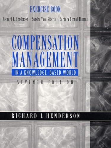 Compensation Management in a Knowledge-Based World: Exercise Book (9780135913482) by Henderson, Richard I.; Vasa-Sideris, Sandra; Thomas, Barbara Bernal