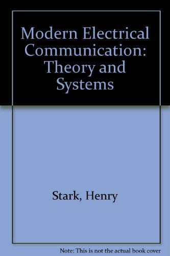 Modern Electrical Communication: Theory and Systems (9780135932285) by Henry Stark; Frank B. Tuteur