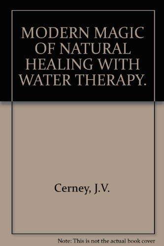 Stock image for Modern magic of natural healing with water therapy for sale by ThriftBooks-Atlanta