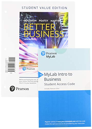 Imagen de archivo de Better Business, Student Value Edition + 2019 MyLab Intro to Business with Pearson eText -- Access Card Package a la venta por HPB-Red