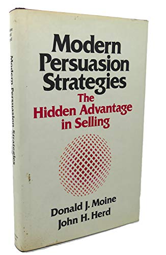 Beispielbild fr Modern Persuasion Strategies: The Hidden Advantage in Selling zum Verkauf von BooksRun