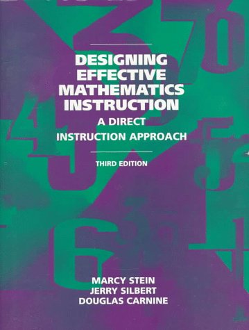 Designing Effective Mathematics Instruction: A Direct Instruction Math (3rd Edition) (9780135966518) by Stein, Marcy; Silbert, Jerry; Carnine, Douglas