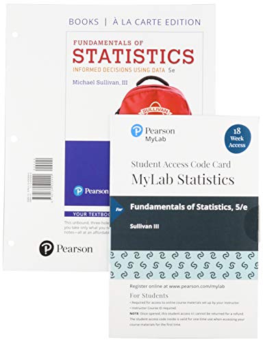 Stock image for Fundamentals of Statistics Loose-Leaf Edition Plus MyLab Statistics with Pearson eText -- 18 Week Access Card Package for sale by Bulrushed Books