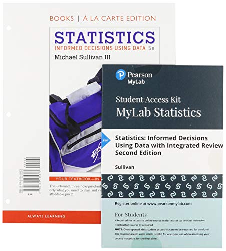 Beispielbild fr Statistics: Informed Decisions Using Data with Integrated Review, Loose-Leaf Edition Plus MyLab Statistics with Pearson eText -- 24 Month Access Card Package zum Verkauf von BooksRun