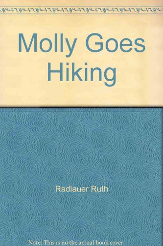 Molly goes hiking (9780135997703) by Ruth Radlauer; Emily Arnold McCully