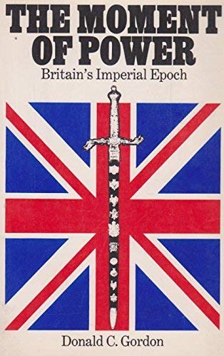 9780135999103: Moment of Power: Britain's Imperial Epoch