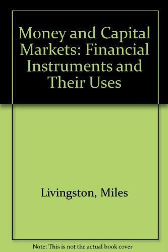 Imagen de archivo de Money and Capital Markets: Financial Instruments and Their Uses a la venta por HPB-Red