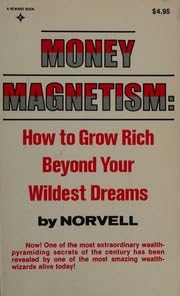 9780136001713: Money Magnetism: How to Grow Rich Beyond Your Wildest Dreams