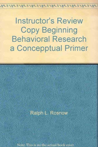 9780136006572: Instructor's Review Copy Beginning Behavioral Research a Concepptual Primer