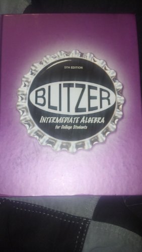 Stock image for Blitzer Intermediate Algebra for College Students, 5th Edition for sale by Goodwill Books