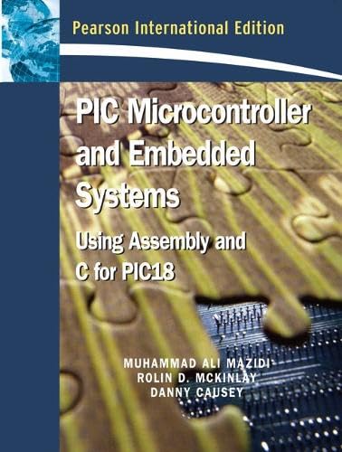 Immagine dell'editore per PIC Microcontroller and Embedded Systems : Using Assembly and C for PIC18 venduto da Better World Books Ltd
