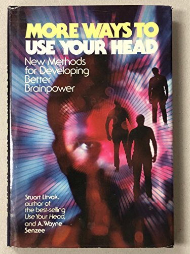 Stock image for More Ways to Use Your Head: New Methods for Developing Better Brain Power (A Spectrum Book) for sale by dsmbooks