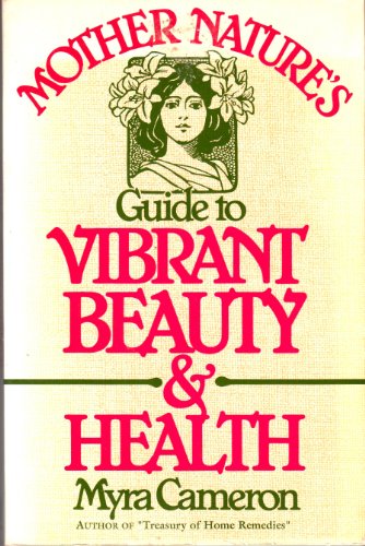 Stock image for Mother Nature's Guide to Vibrant Beauty and Health for sale by Wonder Book