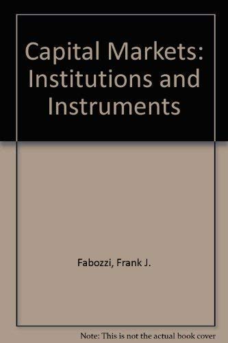 Stock image for Capital Markets: Institutions and Instruments for sale by ThriftBooks-Dallas