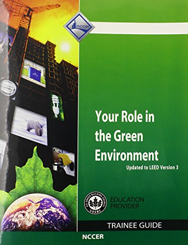 Imagen de archivo de Your Role in the Green Environment Trainee Guide, Updated to Leed Version 3, Paperback a la venta por ThriftBooks-Dallas