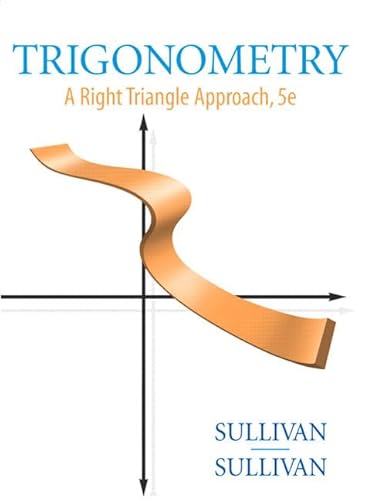 Trigonometry: A Right Triangle Approach (5th Edition) (9780136028963) by Sullivan III, Michael