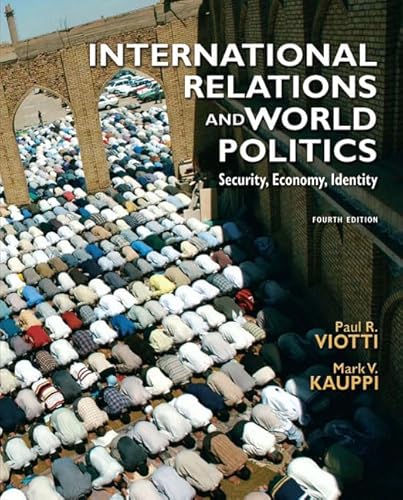 International Relations and World Politics: Security, Economy, Identity (9780136029847) by Viotti, Paul R.; Kauppi, Mark V.