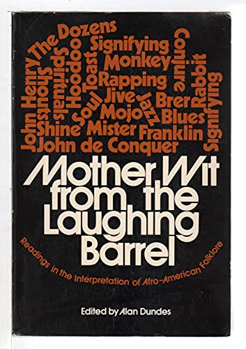 Beispielbild fr Mother Wit from the Laughing Barrel : Readings in the Interpretation of Afro-American Folklore zum Verkauf von Better World Books