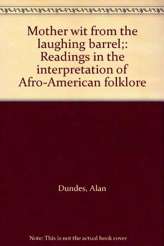 Beispielbild fr Mother wit from the laughing barrel;: Readings in the interpretation of Afro-American folklore zum Verkauf von Books From California